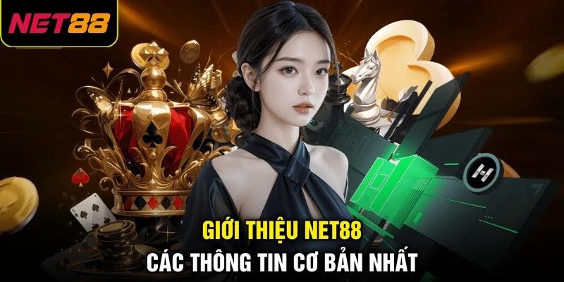 Giới thiệu NET88 các thông tin cơ bản nhất